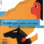 LA FILLE QUI PARLE A LA MER/ LE GARCON AU CHIEN PARLANT  Claudine Galea / Le Rouergue/ Boomerang