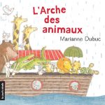 L’arche des animaux, Marianne Dubuc